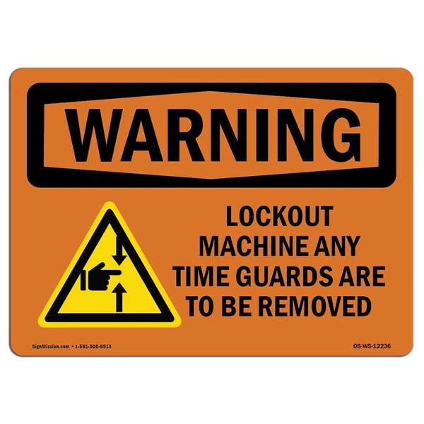 Signmission OSHA WARNING Sign, Lockout Machine Any Time Guards, 24in X 18in Aluminum, 24" W, 18" H, Landscape OS-WS-A-1824-L-12236